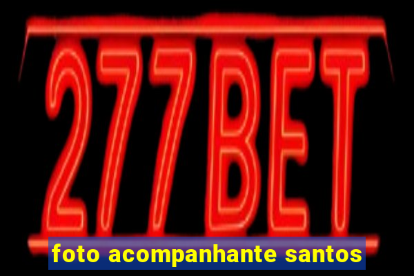 foto acompanhante santos